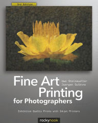 Title: Fine Art Printing for Photographers: Exhibition Quality Prints with Inkjet Printers, Author: Uwe Steinmueller