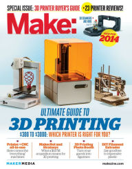 Title: Make: Ultimate Guide to 3D Printing 2014, Author: Mark Frauenfelder