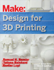 Title: Design for 3D Printing: Scanning, Creating, Editing, Remixing, and Making in Three Dimensions, Author: Samuel Bernier