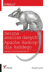 Title: Zwinna analiza danych. Apache Hadoop dla ka?dego, Author: Russell Jurney