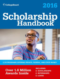 Title: Scholarship Handbook 2016, Author: The College Board