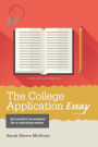 The College Application Essay, 6th Ed.