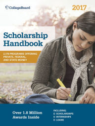 Title: Scholarship Handbook 2017, Author: The College Board