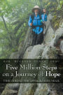 Five Million Steps on a Journey of Hope: Thru-Hiking the Appalachian Trail