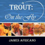 Trout: On the Fly