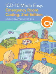 ICD-10 Made Easy: Emergency Room Coding, 2nd Edition
