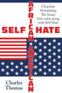 Self Hate: African American Churches Stimulating the Issues That Come Along with Self Hate