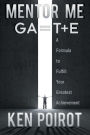 Mentor Me: Ga=t+e-A Formula to Fulfill Your Greatest Achievement