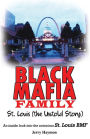 Black Mafia Family, St. Louis: The Untold Story