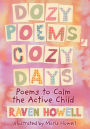 Dozy Poems, Cozy Days: Poems to Calm the Active Child