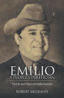 Emilio: A People's Politician: The Life and Times of Emilio Naranjo