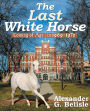 The Last White Horse: Coming of Age in 1969-1970