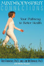 Mind, Body, Spirit Connection: Your Pathway to Better Health