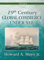 19th Century Global Commerce Under Sail: Volume 2