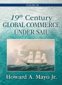 19th Century Global Commerce Under Sail: Volume 3