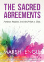 The Sacred Agreements: Purpose. Passion. And the Power to Lead.