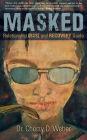 Masked: Relationship Abuse and Recovery Guide