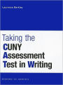 Taking the CUNY Assessment Test in Writing / Edition 1