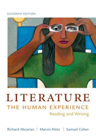 Title: Literature: The Human Experience: Reading and Writing / Edition 11, Author: Richard Abcarian