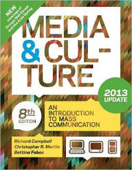 Media and Culture with 2013 Update: An Introduction to Mass Communication / Edition 8