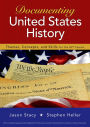 Documenting United States History: Themes, Concepts, and Skills for the AP* Course