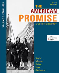Title: The American Promise: A Concise History, Volume 2: From 1865 / Edition 5, Author: James L. Roark