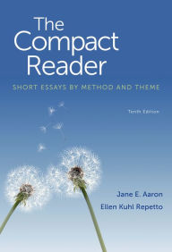 Title: The Compact Reader: Short Essays by Method and Theme / Edition 10, Author: Jane E. Aaron