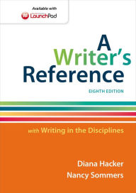 Title: A Writer's Reference with Writing in the Disciplines / Edition 8, Author: Diana Hacker