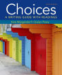 Choices: A Writing Guide with Readings / Edition 6