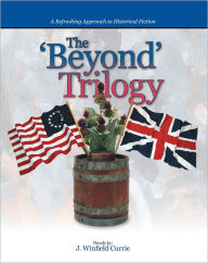 Title: The 'Beyond' Trilogy, Author: J. Winfield Currie
