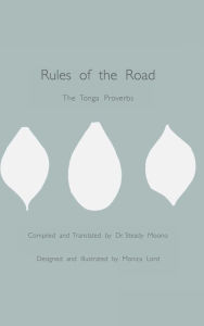 Title: Rules of the Road: The Tonga Proverbs, Author: Compiled by Dr. Steady Moono