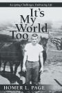 It's My World Too: Accepting Challenges, Embracing Life
