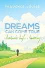 Dreams Can Come True: Joshua's Life Journey