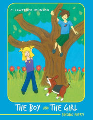 Title: The Boy and the Girl: Finding Puppy!, Author: C. Lawrence Johnson