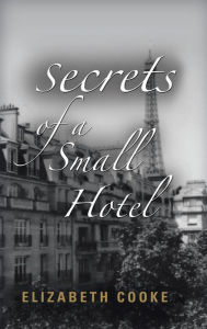 Title: Secrets of a Small Hotel, Author: Elizabeth Cooke