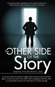 Title: The Other Side of the Story, Author: Daphine Priscilla Brown- Jack