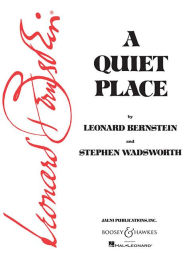 Title: A Quiet Place: Opera in Three Acts, Author: Leonard Bernstein
