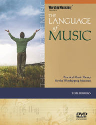 Title: The Language of Music: Practical Music Theory for the Worshipping Musician, Author: Tom Brooks