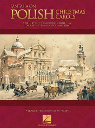 Title: Fantasia on Polish Christmas Carols: A Medley of Seven Traditional 