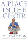 A Place in the Choir: Finding Harmony in a World of Many Voices