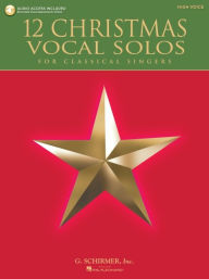 Title: 12 Christmas Vocal Solos for Classical Singers High Voice with Recordings of Piano Accompaniments Available Online, Author: Hal Leonard Corp.