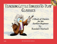 Title: Classics: Teaching Little Fingers to Play/Early Elementary Level, Author: Randall Hartsell