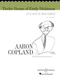 Title: Twelve Poems of Emily Dickinson: Voice and Piano, Author: Aaron Copland