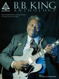 Title: B.B. King - Anthology (Songbook), Author: B.B. King