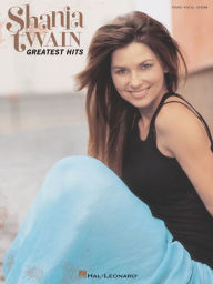 Title: Shania Twain - Greatest Hits (Songbook), Author: Shania Twain