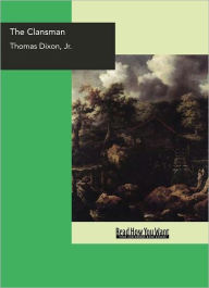Title: The Clansman, Author: Thomas Dixon