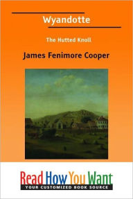 Title: Wyandotte, or, the Hutted Knoll, Author: James Fenimore Cooper