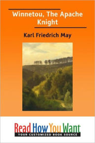 Title: Winnetou: The Apache Knight, Author: Karl Friedrich May