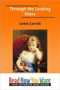 Title: Through the Looking-Glass, Author: Lewis Carroll