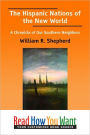 The Hispanic Nations of the New World: A Chronicle of Our Southern Neighbors